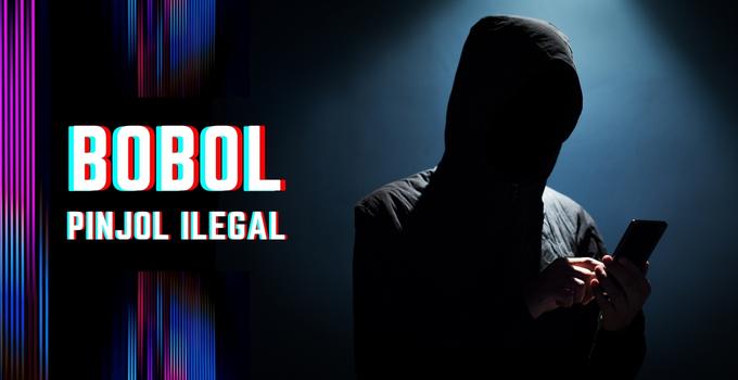 Cara Bobol Pinjaman Online Ilegal