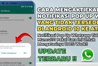 notifikasi pop up tidak tersedia lagi di versi Android Anda