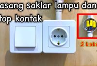 cara memasang saklar lampu dan stop kontak 2 kabel