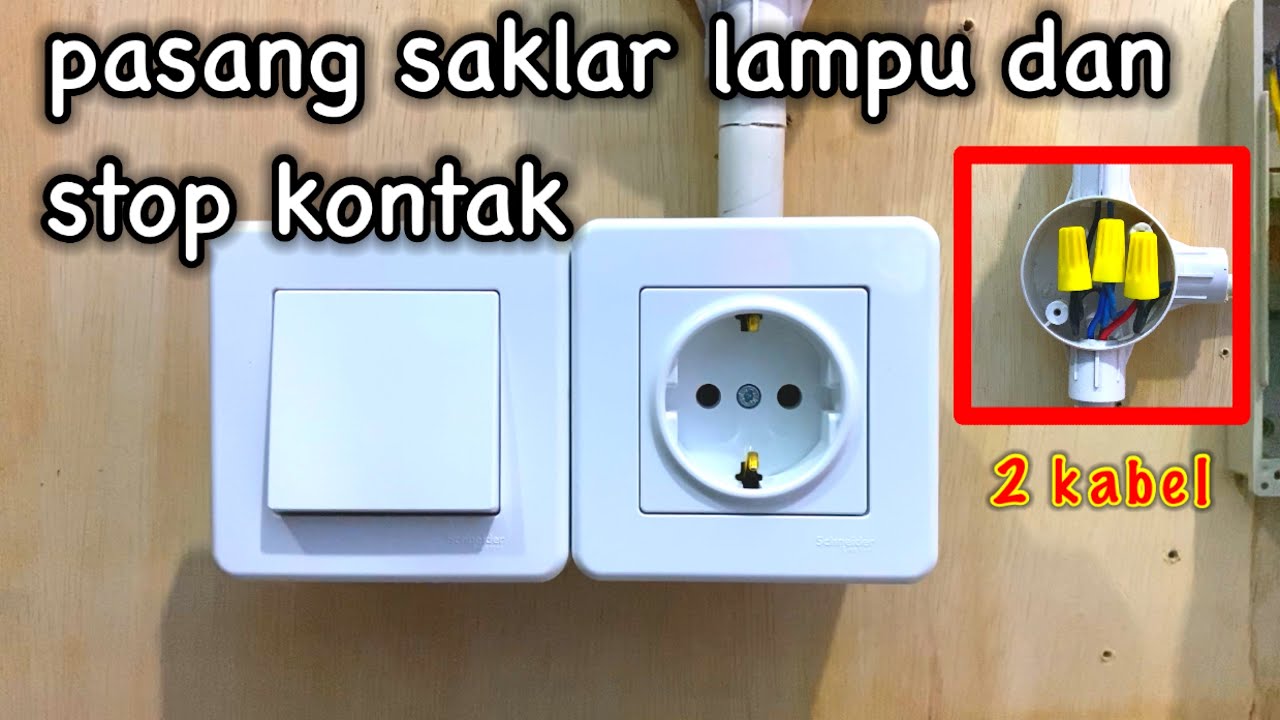 cara memasang saklar lampu dan stop kontak 2 kabel