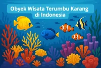 wilayah indonesia yang memiliki terumbu karang untuk objek wisata adalah